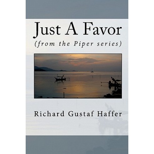 Just a Favor: (From the Piper Series) Paperback, Createspace Independent Publishing Platform