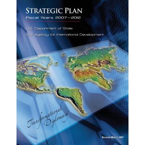 Strategic Plan - Fiscal Years 2007-2012 Paperback, Createspace