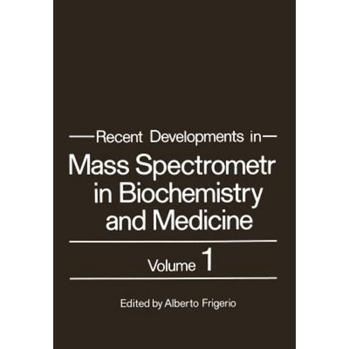 Recent Developments in Mass Spectrometry in Biochemistry and Medicine: Volume 1 Paperback, Springer
