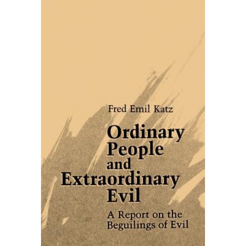 Ordinary People/Ex Evil: A Report on the Beguilings of Evil Paperback, State University of New York Press