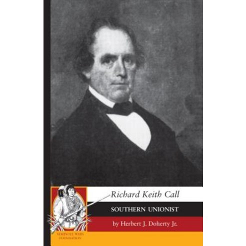 Richard Keith Call: Southern Unionist Paperback, Applewood Books - 가격 ...