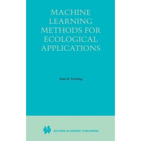 Machine Learning Methods for Ecological Applications Hardcover, Springer
