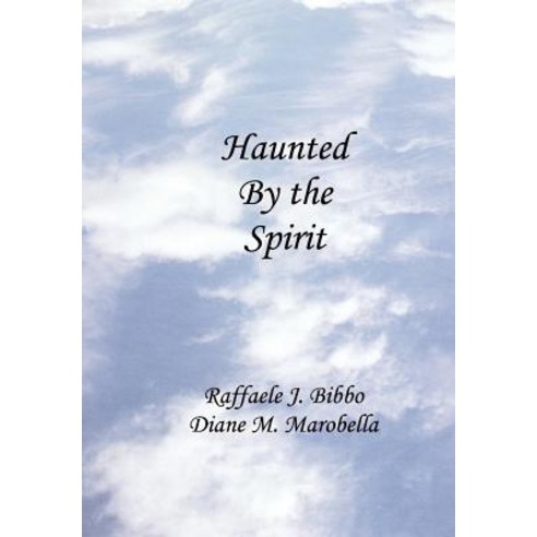 Haunted by the Spirit Hardcover, Authorhouse