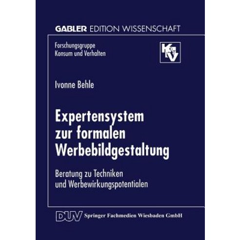 Expertensystem Zur Formalen Werbebildgestaltung: Beratung Zu Techniken Und Werbewirkungspotentialen Paperback, Deutscher Universitatsverlag