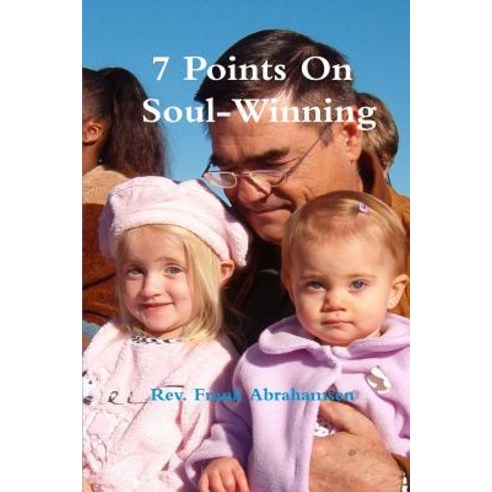 7 Points on Soul-Winning Paperback, Createspace Independent Publishing Platform