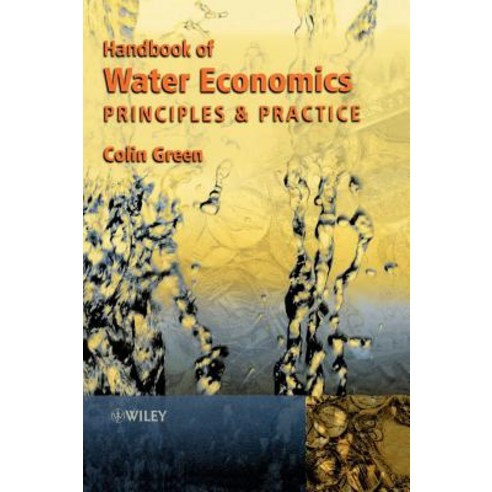 Handbook of Water Economics: Principles and Practice Hardcover, Wiley
