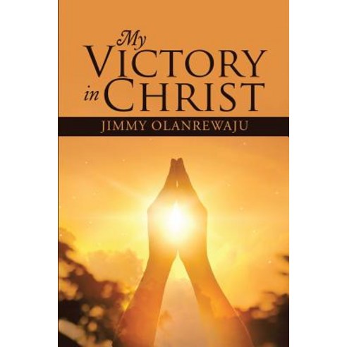 My Victory in Christ Paperback, Lulu Publishing Services