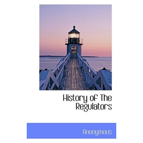 History of the Regulators Paperback, BiblioLife