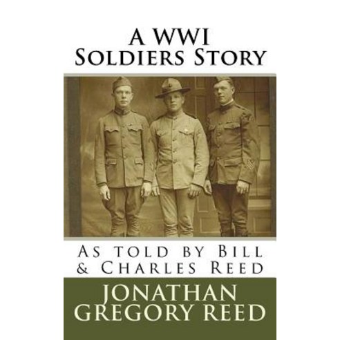 A Wwi Soldiers Story Paperback, Createspace Independent Publishing Platform