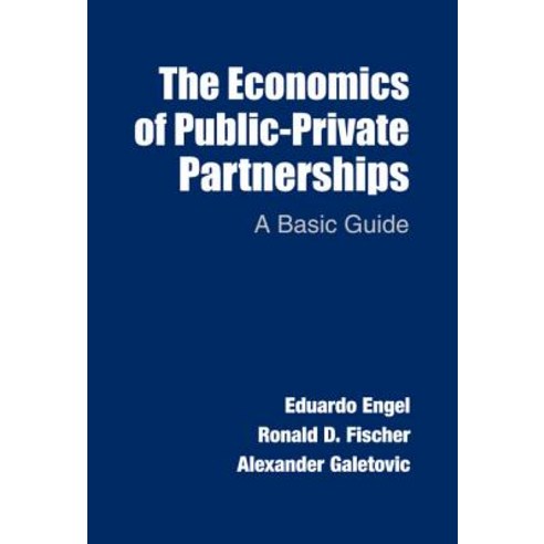 The Economics of Public-Private Partnerships, Cambridge University Press