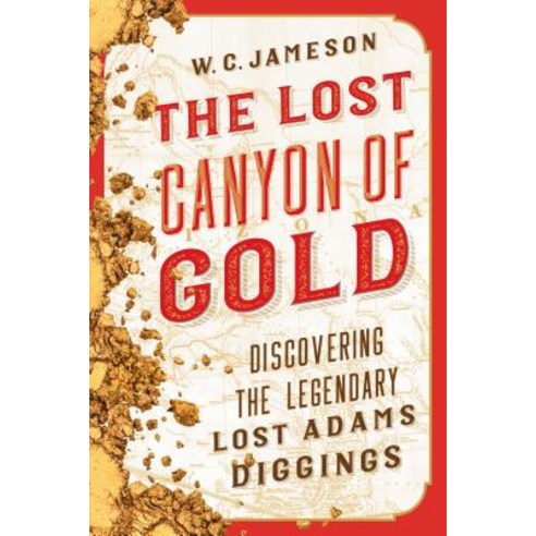 The Lost Canyon of Gold: The Discovery of the Legendary Lost Adams Diggings Paperback, Two Dot Books