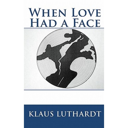 When Love Had a Face Paperback, Createspace Independent Publishing Platform