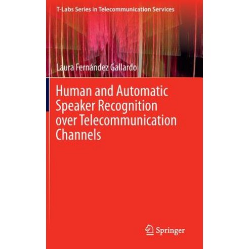 Human and Automatic Speaker Recognition Over Telecommunication Channels ...