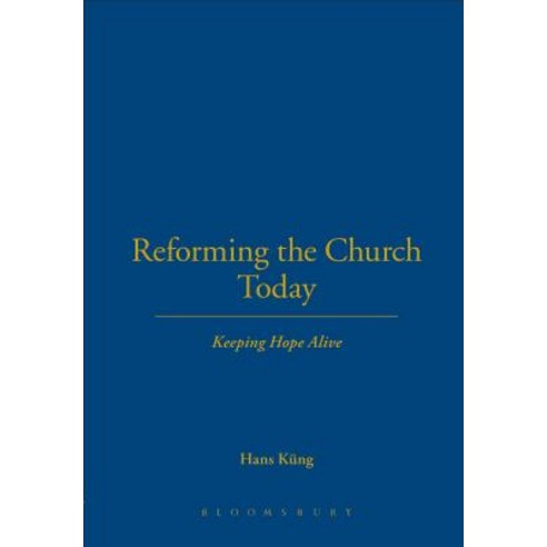 Reforming the Church Today Hardcover, Bloomsbury Publishing PLC