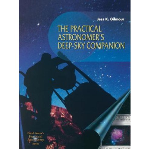 The Practical Astronomer''s Deep-Sky Companion Paperback, Springer