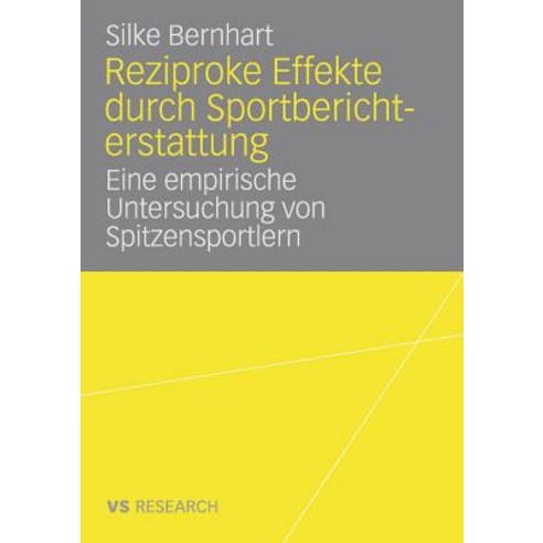 Reziproke Effekte Durch Sportberichterstattung: Eine Empirische Untersuchung Von Spitzensportlern Paperback, Deutscher Universitatsverlag