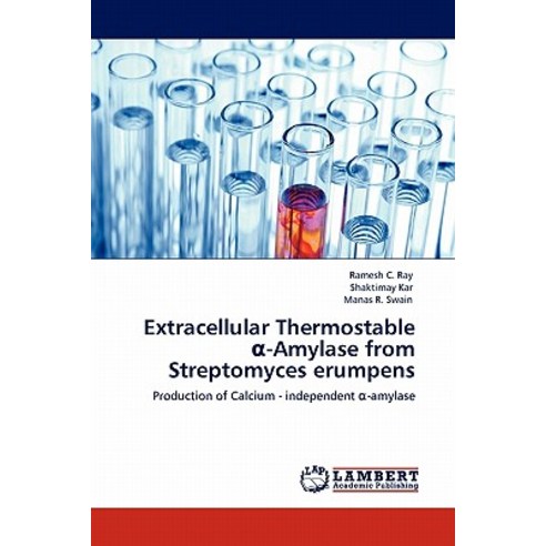 Extracellular Thermostable -Amylase from Streptomyces Erumpens Paperback, LAP Lambert Academic Publishing