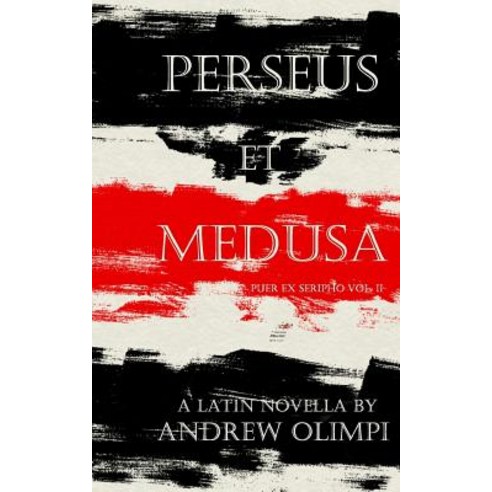Perseus Et Medusa: A Latin Novella Paperback, Createspace Independent Publishing Platform