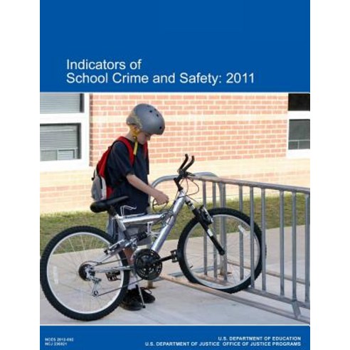Indicators of School Crime and Safety: 2011 Paperback, Createspace Independent Publishing Platform