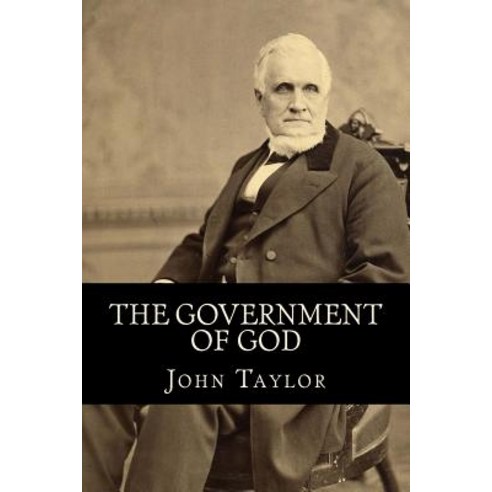 The Government of God (Complete and Unabridged with an Index) Paperback, Createspace Independent Publishing Platform