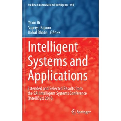Intelligent Systems and Applications: Extended and Selected Results from the Sai Intelligent Systems Conference (Intellisys) 2015 Hardcover, Springer