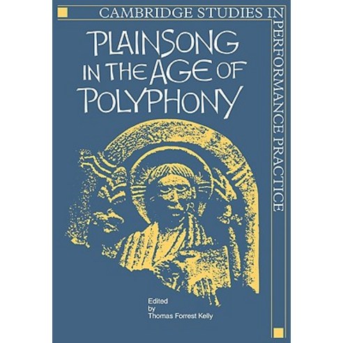 Plainsong in the Age of Polyphony, Cambridge University Press