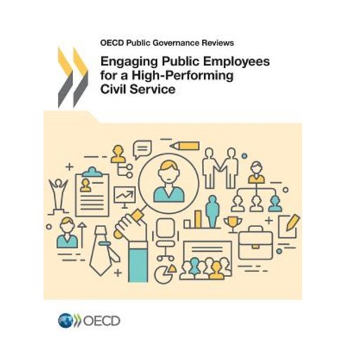 OECD Public Governance Reviews Engaging Public Employees for a High-Performing Civil Service Paperback, Org. for Economic Cooperation & Development