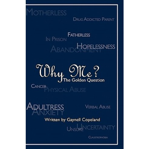Why Me?: The Golden Question Paperback, Createspace