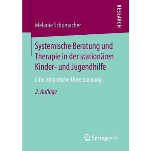 Systemische Beratung Und Therapie in Der Stationaren Kinder- Und Jugendhilfe: Eine Empirische Untersuchung Paperback, Springer vs