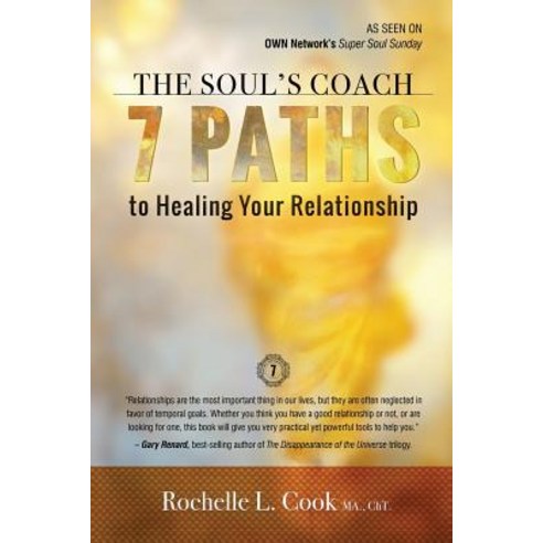The Soul''s Coach: 7 Paths to Healing Your Relationship Paperback, Bloom Factor Press