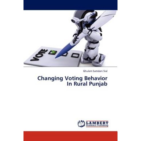 Changing Voting Behavior in Rural Punjab Paperback, LAP Lambert Academic Publishing