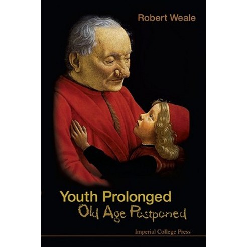 Youth Prolonged: Old Age Postponed Paperback, Imperial College Press