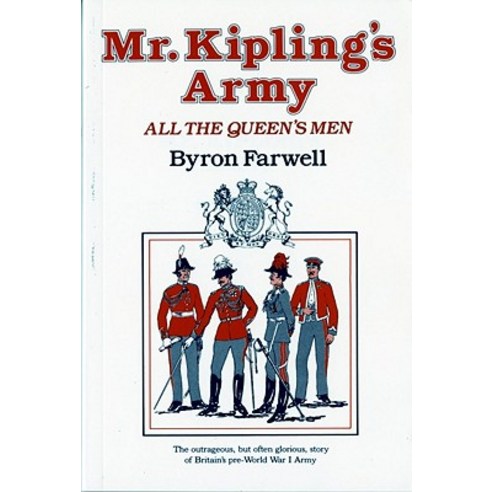 Mr. Kipling''s Army: All the Queen''s Men Paperback, W. W. Norton & Company