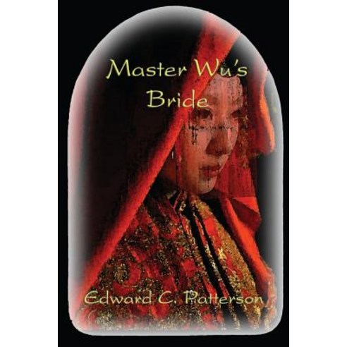Master Wu''s Bride Paperback, Createspace Independent Publishing Platform