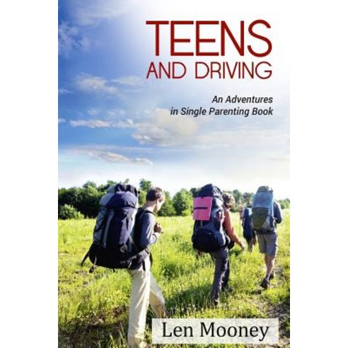 Teens & Driving: An Adventures in Single Parenting Book Paperback, Createspace