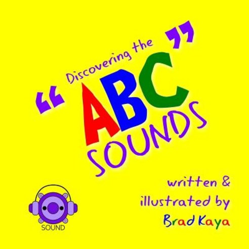 Discovering the ABC Sounds: ABC Sounds Paperback, Createspace Independent Publishing Platform