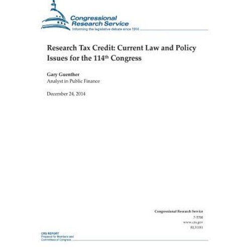 Research Tax Credit: Current Law and Policy Issues for the 114th Congress Paperback, Createspace Independent Publishing Platform