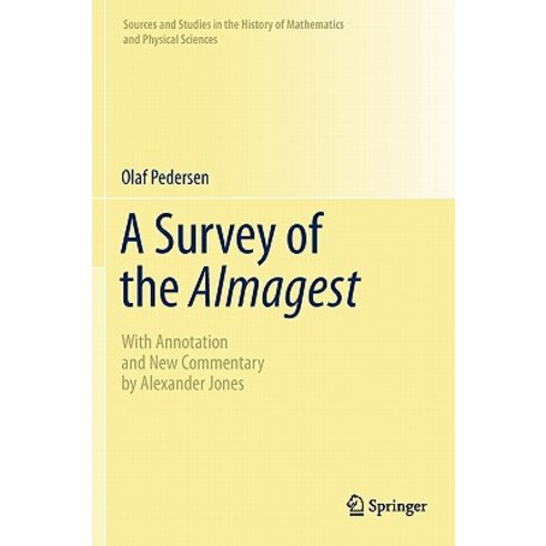 A Survey of the Almagest: With Annotation and New Commentary by Alexander Jones Hardcover, Springer