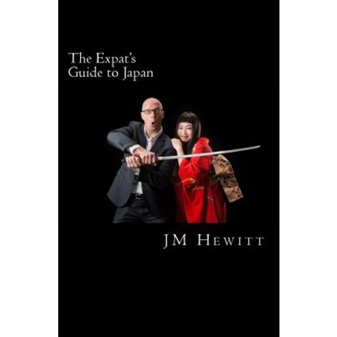 The Expat''s Guide to Japan Paperback, Createspace Independent Publishing Platform