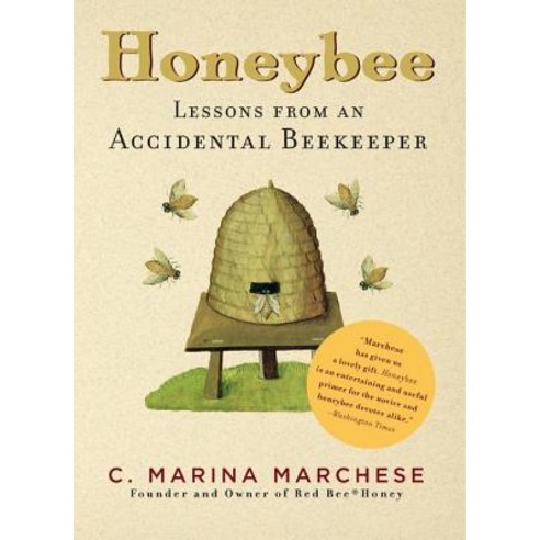 Honeybee: Lessons from an Accidental Beekeeper Paperback, Black Dog & Leventhal Publishers