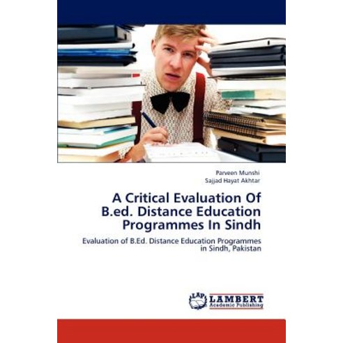 A Critical Evaluation of B.Ed. Distance Education Programmes in Sindh Paperback, LAP Lambert Academic Publishing