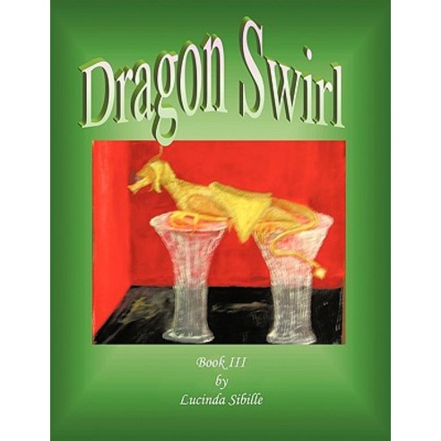 Dragon Swirl: Book III Paperback, Authorhouse