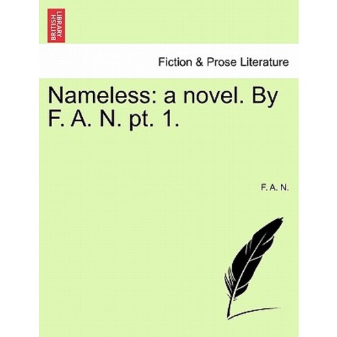 Nameless: A Novel. by F. A. N. PT. 1. Paperback, British Library, Historical Print Editions