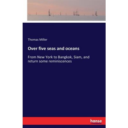 Over Five Seas and Oceans Paperback, Hansebooks