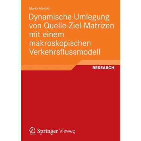 Dynamische Umlegung Von Quelle-Ziel-Matrizen Mit Einem Makroskopischen Verkehrsflussmodell Paperback, Vieweg+teubner Verlag