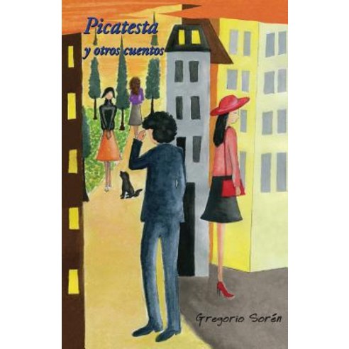 Picatesta y Otros Cuentos Paperback, Createspace Independent Publishing Platform