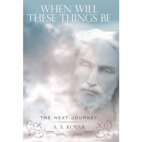 When Will These Things Be: The Next Journey Hardcover - 종교/예식 | 쿠팡