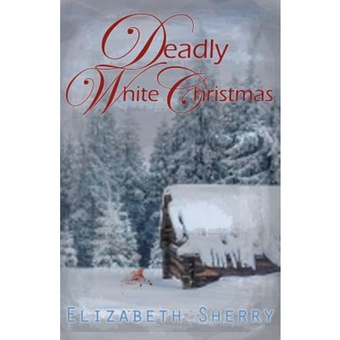 Deadly White Christmas Paperback, Createspace Independent Publishing Platform