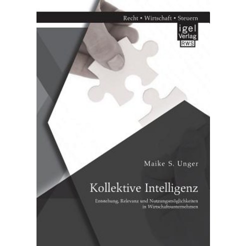 Kollektive Intelligenz: Entstehung Relevanz Und Nutzungsmoglichkeiten in Wirtschaftsunternehmen Paperback, Igel Verlag Gmbh