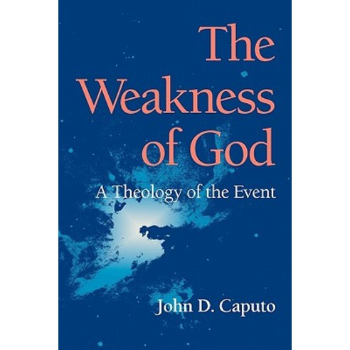 The Weakness of God: A Theology of the Event Paperback, Indiana University Press